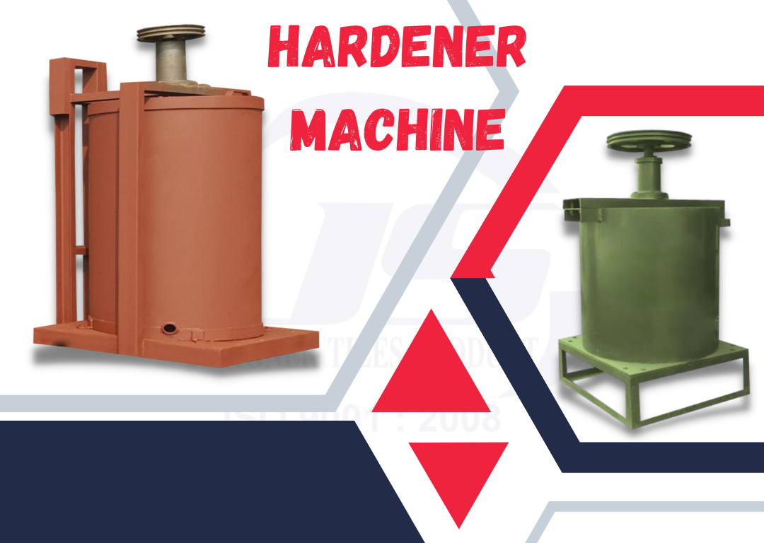 Hardener Machine